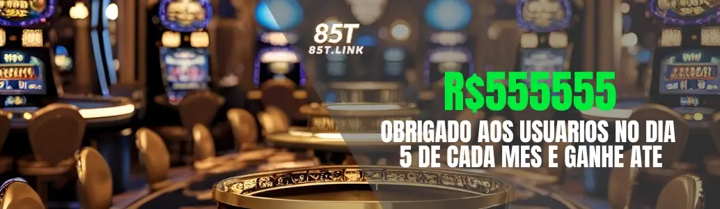 Promoções e bônus reais 85T plataforma