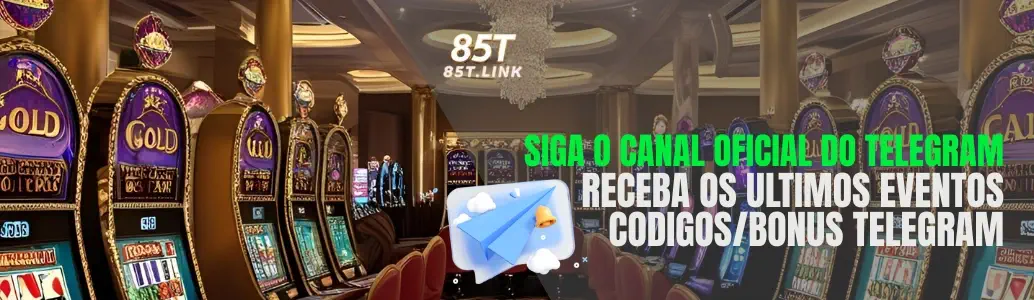 85T cassino canal oficial Telegram bônus